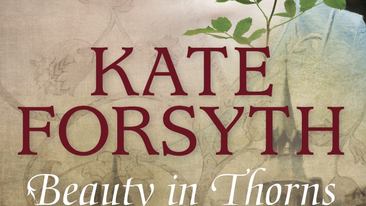 BEAUTY IN THORNS Kate Forsyth