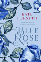 The Blue Rose Kate Forsyth