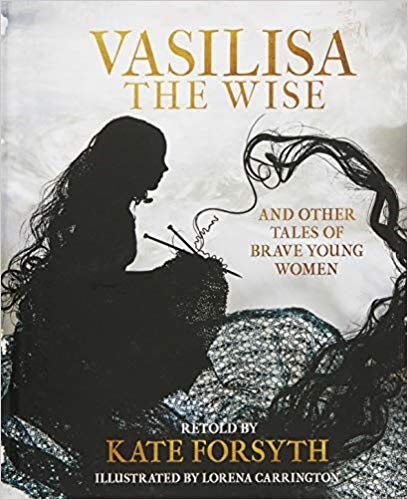 Vasilisa The WIse by Kate Forsyth